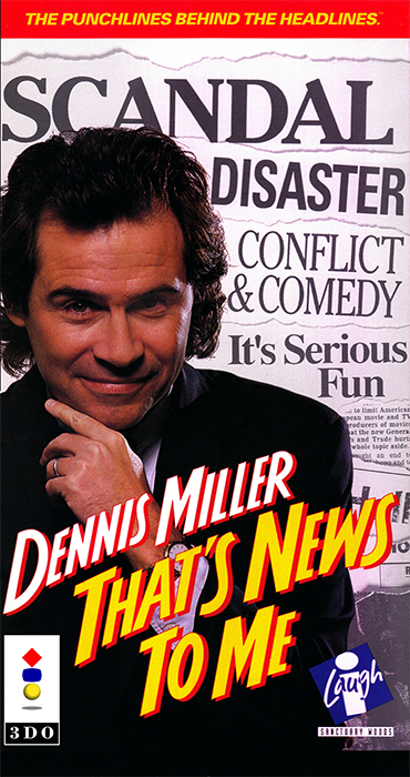 Dennis Miller : That's News to Me