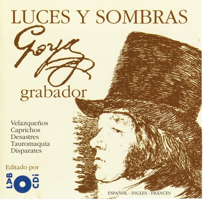 Goya Grabador - Luces Y Sombras