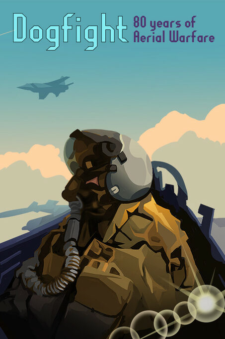 Dogfight 80 Years Of Aerial Warfare