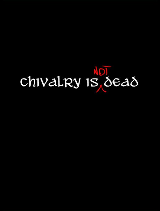 Chivalry Is Not Dead