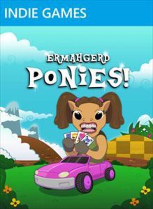 Ermahgerd Ponies